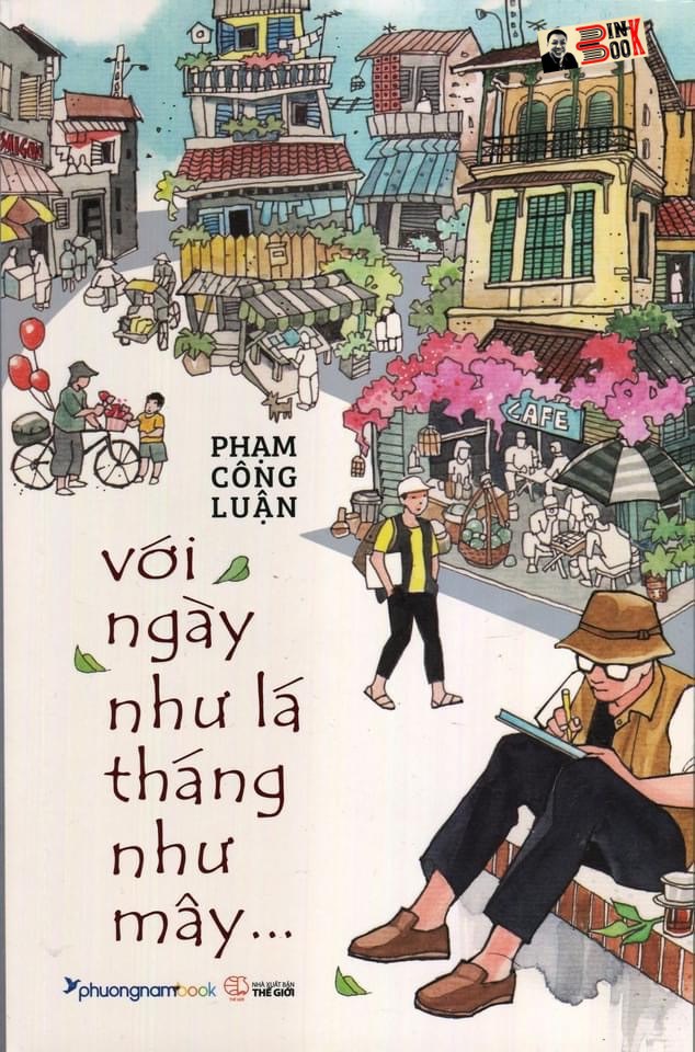 VỚI NGÀY NHƯ LÁ THÁNG NHƯ MÂY – PHẠM CÔNG LUẬN – PHƯƠNG NAM BOOKS –