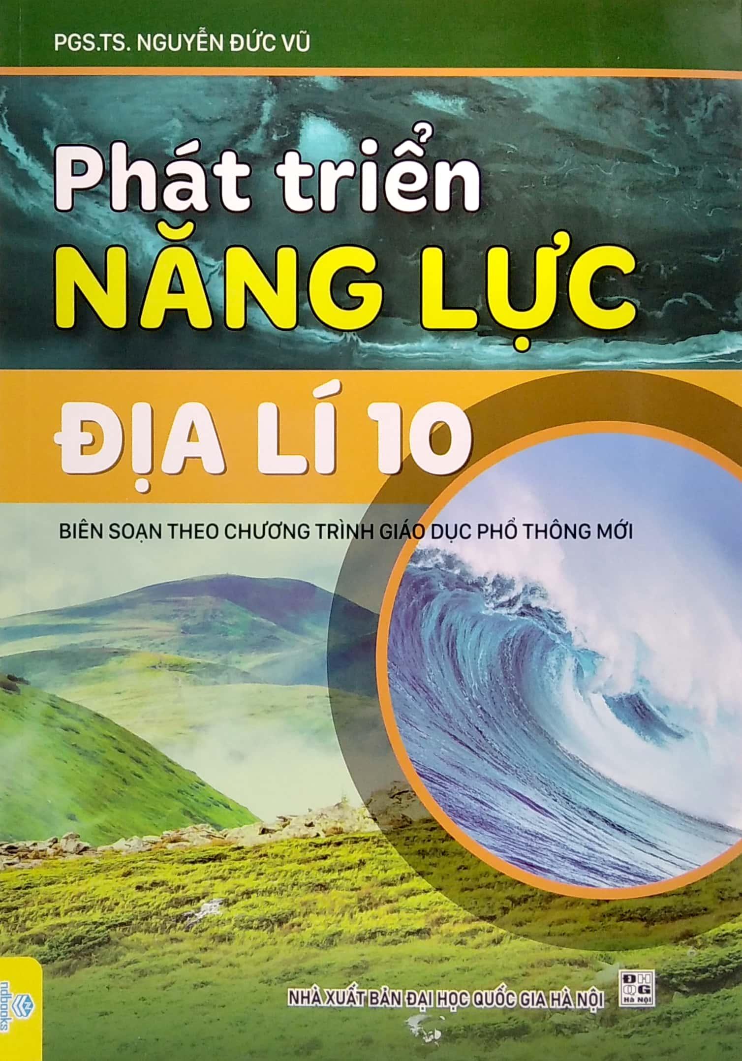 Phát Triển Năng Lực Địa Lí 10 (Biên Soạn Theo Chương Trình Giao Dục Phổ Thông Mới)