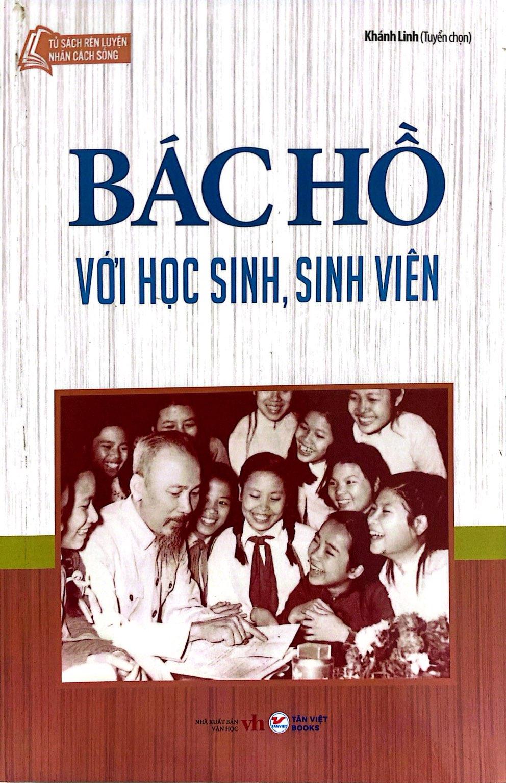 Sách - Tủ Sách Rèn Luyện Nhân Cách Sống - Bác Hồ Với Học Sinh, Sinh Viên (Tái Bản 2024)