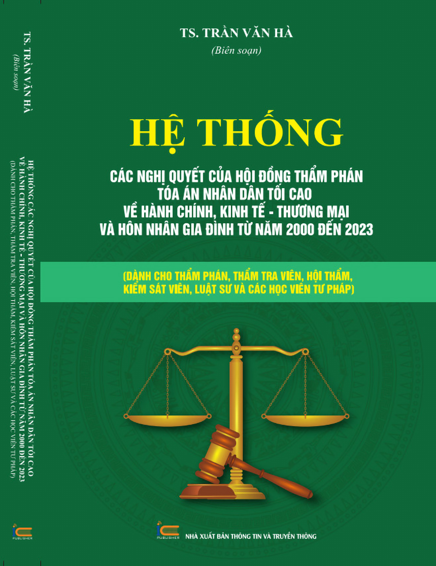 Hệ Thống Các Nghị Quyết Của Hội Đồng Thẩm Phán Tòa Án Nhân Dân Tối Cao Về Hành Chính, Kinh Tế, Thương Mại Và Hôn Nhân Gia Đình Từ Năm 2000 Đến 2023