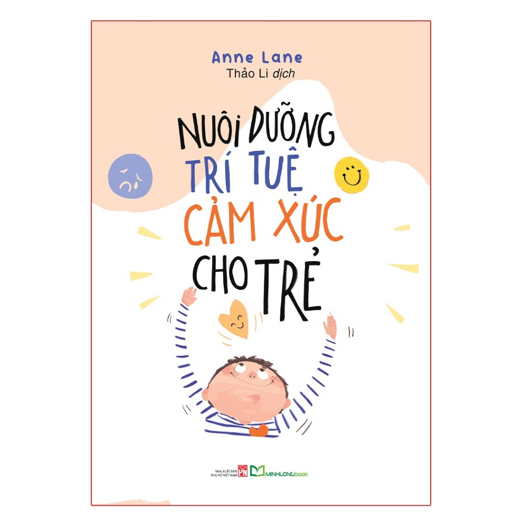 Cuốn Sách Giúp Phát Triển Kỹ Năng Sống: Nuôi Dưỡng Trí Tuệ Cảm Xúc Cho Trẻ
