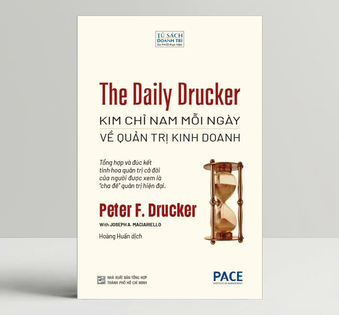 THE DAILY DRUCKER: Kim Chỉ Nam Mỗi Ngày Về Quản Trị Kinh Doanh - Peter F. Drucker, Joseph A. Maciariello - Hoàng Huấn dịch - Viện Pace
