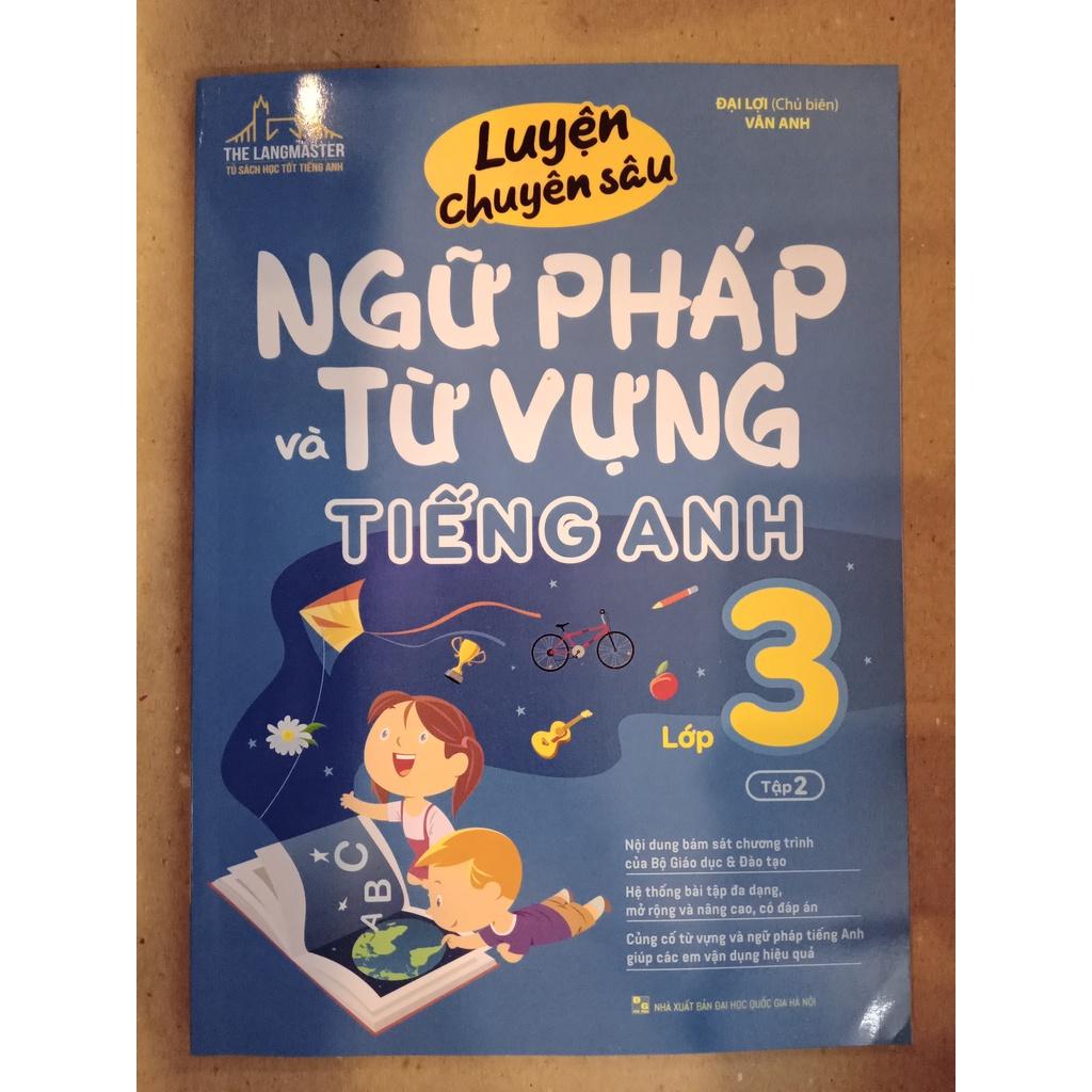 Sách - Luyện Chuyên Sâu Ngữ Pháp Và Từ Vựng Tiếng Anh Lớp 3 - Tập 2