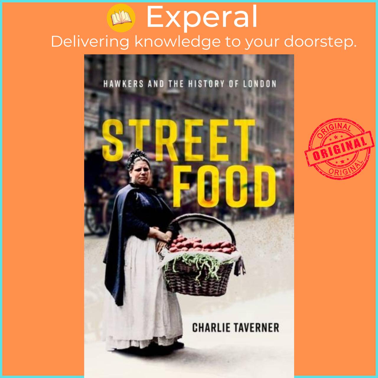Hình ảnh Sách - Street Food - Hawkers and the History of London by Charlie Taverner (UK edition, hardcover)