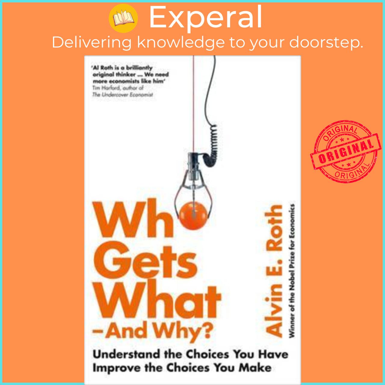 Sách - Who Gets What - And Why Understand The Choices You Have, Improve The Choi By Alvin Roth Uk Edition, Paperback