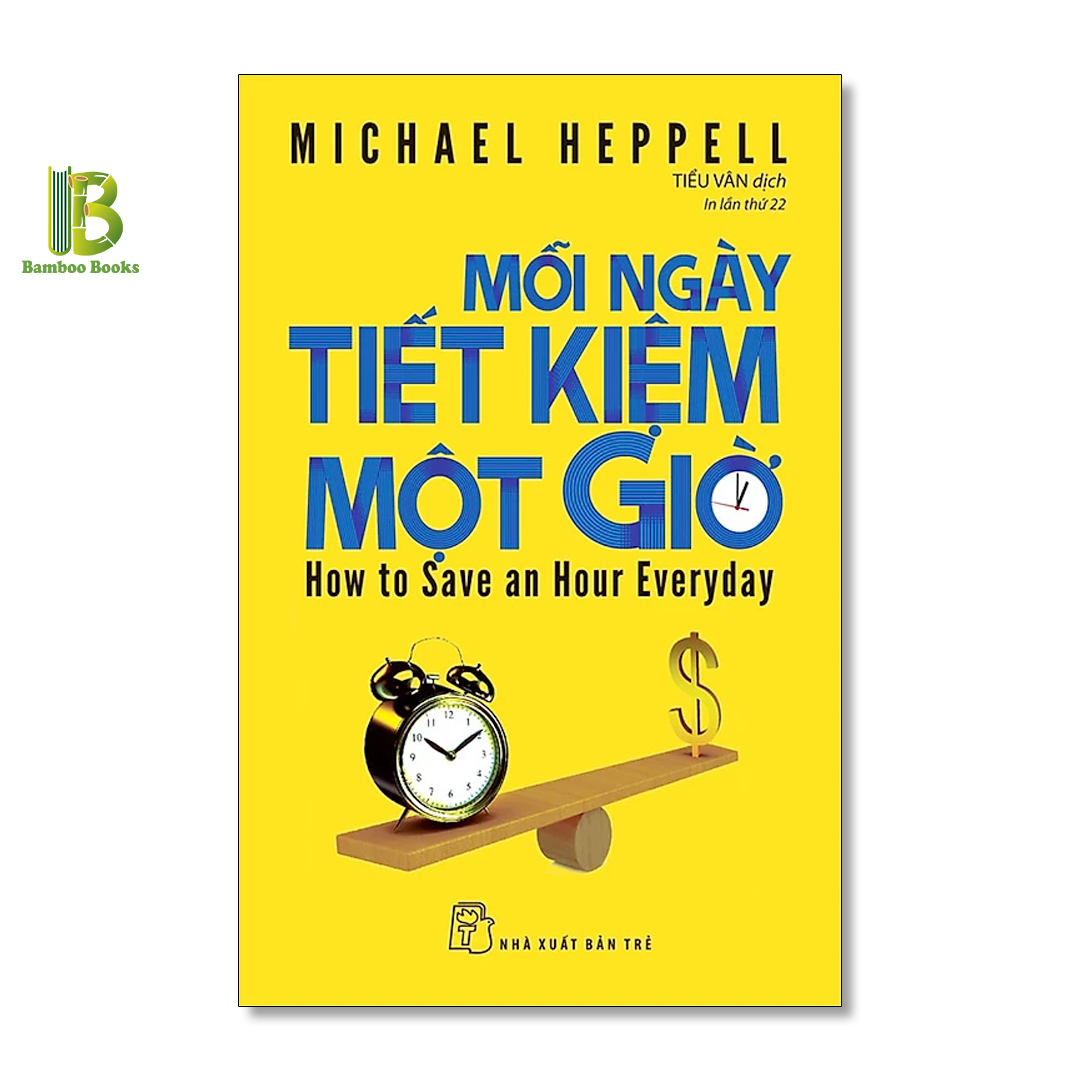 Sách - Mỗi Ngày Tiết Kiệm Một Giờ - Michael Heppell - NXB Trẻ - Tặng Kèm Bookmark Bamboo Books