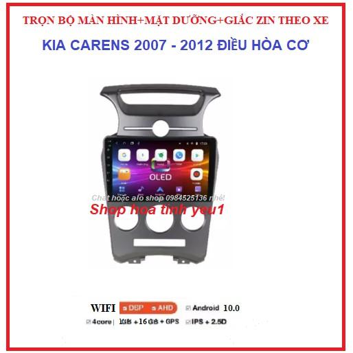 BỘ Màn hình ô tô dvd android 9inch theo xe KIA CAREN ĐIỀU HÒA CƠ 2007-2012.BỘ GỒM:màn androi+ mặt dưỡng+giắc ZIN.