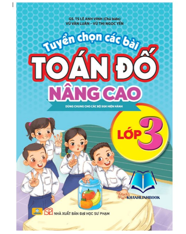 Sách - Tuyển Chọn Các Bài Toán Đố Nâng Cao Lớp 3 - Dùng chung cho các bộ SGK hiện hành