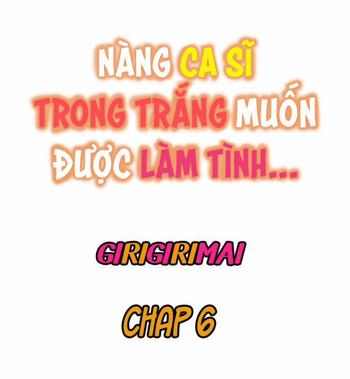 nàng ca sĩ trong trắng muốn được làm tình... chapter 6 1