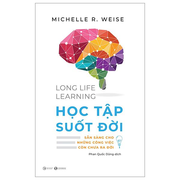 Sách - Life Long Learning - Học Tập Suốt Đời - Sẵn Sàng Cho Những Công Việc Còn Chưa Ra Đời