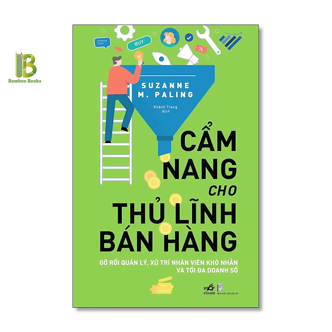 Sách - Cẩm Nang Cho Thủ Lĩnh Bán Hàng - Gỡ Rối Quản Lý, Xử Trí Nhân Viên Khó Nhằn Và Tối Đa Doanh Số - Suzanne M. Paling - Tặng Kèm Bookmark Bamboo Books