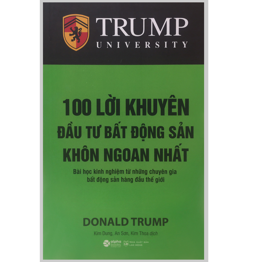 Trump University: 100 Lời Khuyên Đầu Tư Bất Động Sản Khôn Ngoan Nhất - Bài Học Kinh Nghiệm Từ Những Chuyên Gia Bất Động Sản Hàng Đầu Thế Giới - (Tặng Kèm Bookmark DQ)