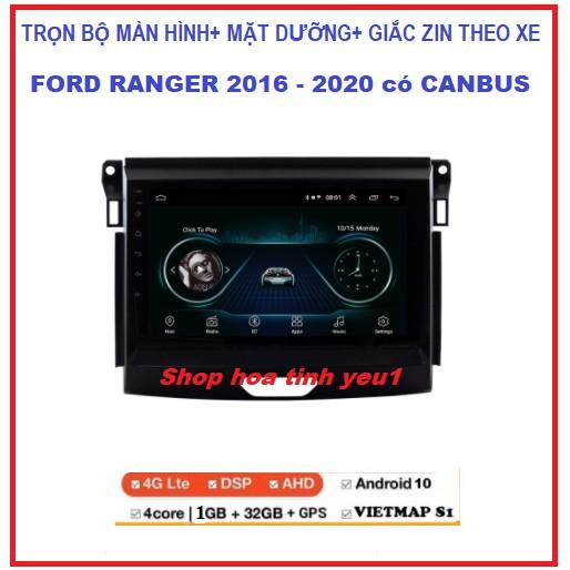 Bộ màn hình Đầu DVD Android Cho Ô Tô Ford Ranger 2017-2020 Tích Hợp GPS,Camera, youtobe. Màn androi+ mặt dưỡng có Canbus