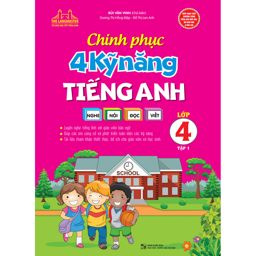 Chinh Phục 4 Kỹ Năng Tiếng Anh Nghe - Nói - Đọc - Viết Lớp 4 Tập 1