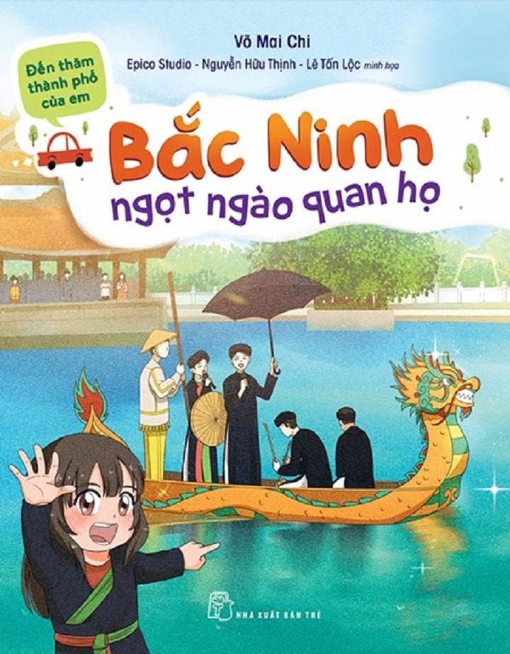 Đến Thăm Thành Phố Của Em: Bắc Ninh - Ngọt Ngào Quan Họ
