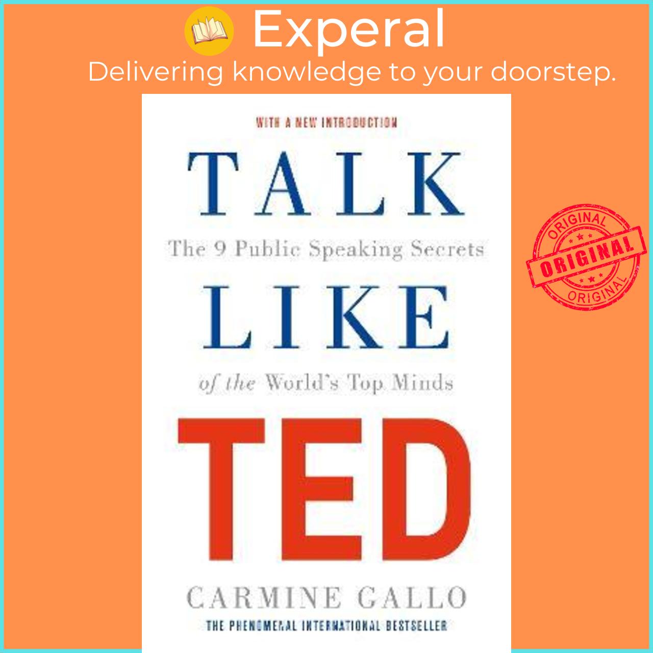 Sách - Talk Like TED : The 9 Public Speaking Secrets of the World's Top Minds by Carmine Gallo