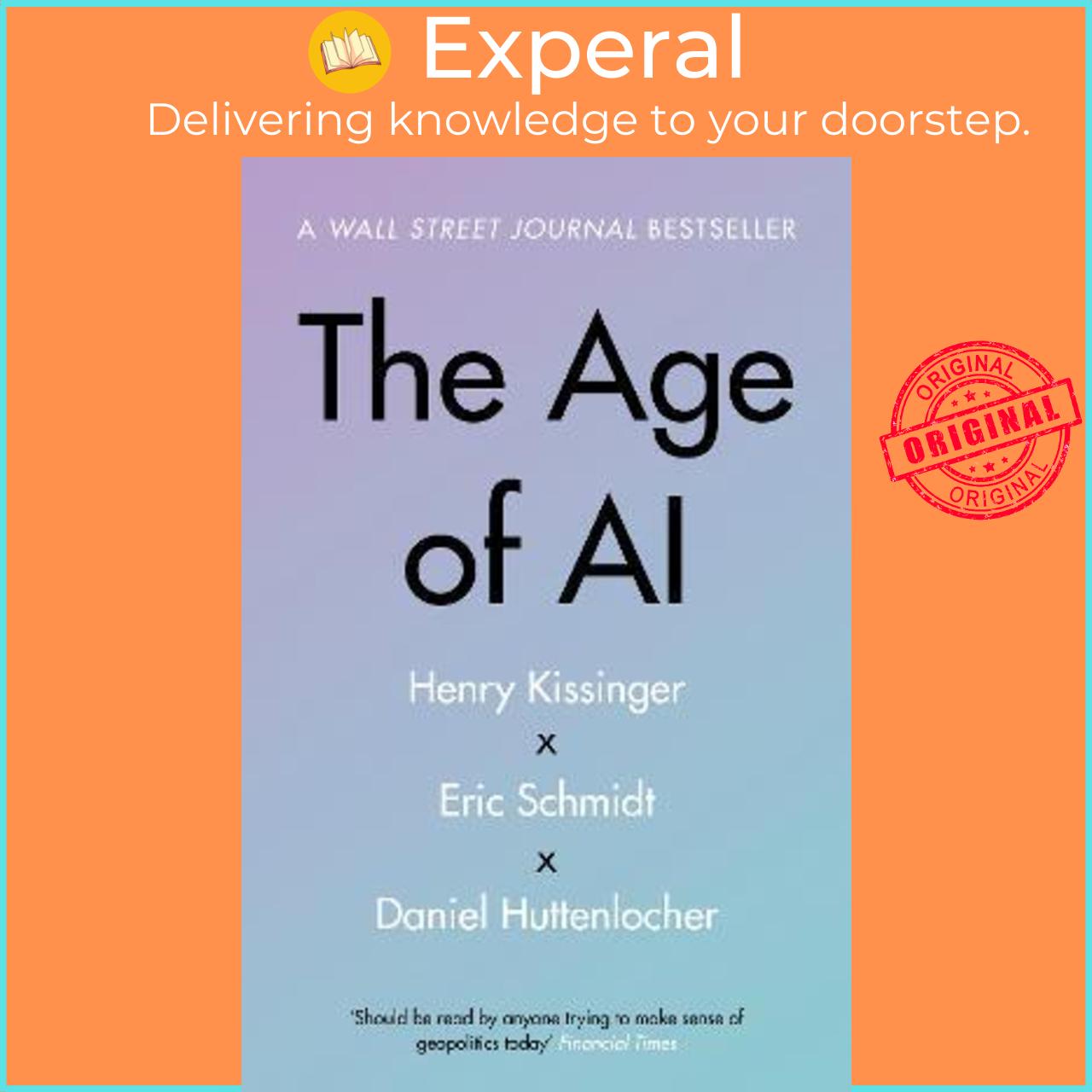 Sách - The Age of AI : And Our Human F by Henry A Kissinger Eric Schmidt,III Daniel Huttenlocher