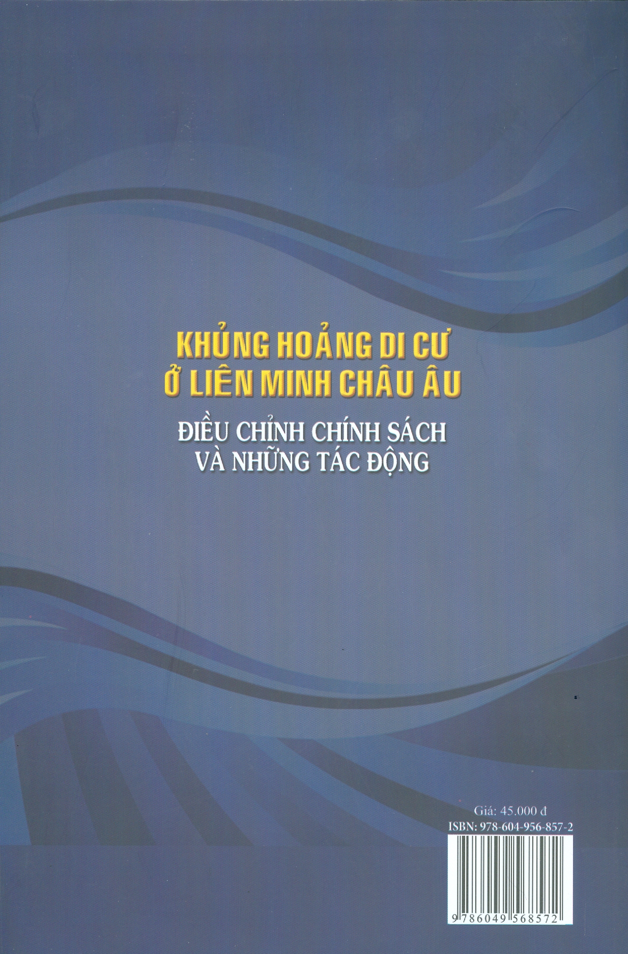 Khủng Hoảng Di Cư Ở Liên Minh Châu Âu - Điều Chỉnh Chính Sách Và Những Tác Động (Sách Chuyên Khảo)