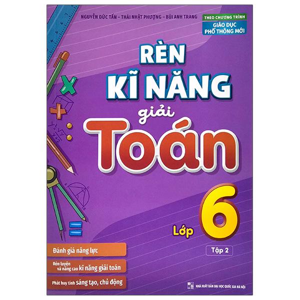 Rèn Kĩ Năng Giải Toán Lớp 6 - Tập 2 (Theo Chương Trình Giáo Dục Phổ Thông Mới)