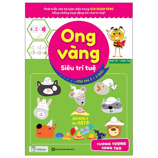 Ong Vàng Siêu Trí Tuệ (Cho Trẻ Từ 3 - 6 Tuổi) - Tưởng Tượng, Sáng Tạo