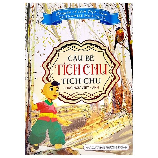 Truyện Cổ Tích Việt Nam - Cậu Bé Tích Chu (Song Ngữ Việt Anh)