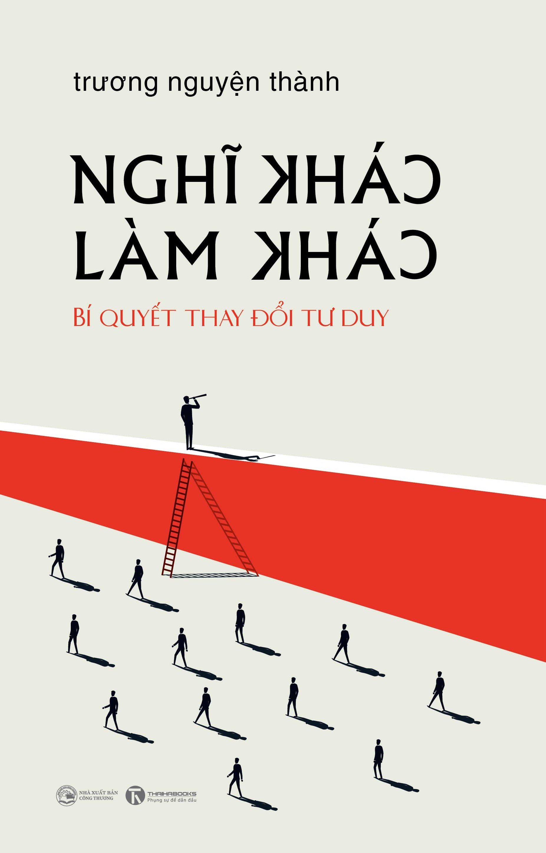 Nghĩ khác - Làm khác