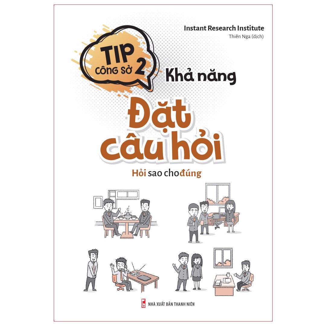 Sách - Tip Công Sở 2 - Khả Năng Đặt Câu Hỏi - Hỏi sao cho đúng