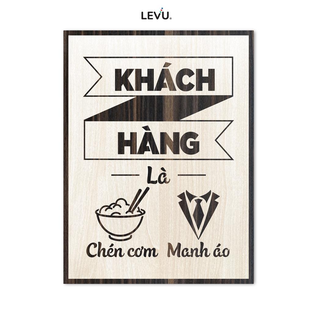Tranh động lực LEVU LV055 "Khách hàng là chén cơm manh áo"