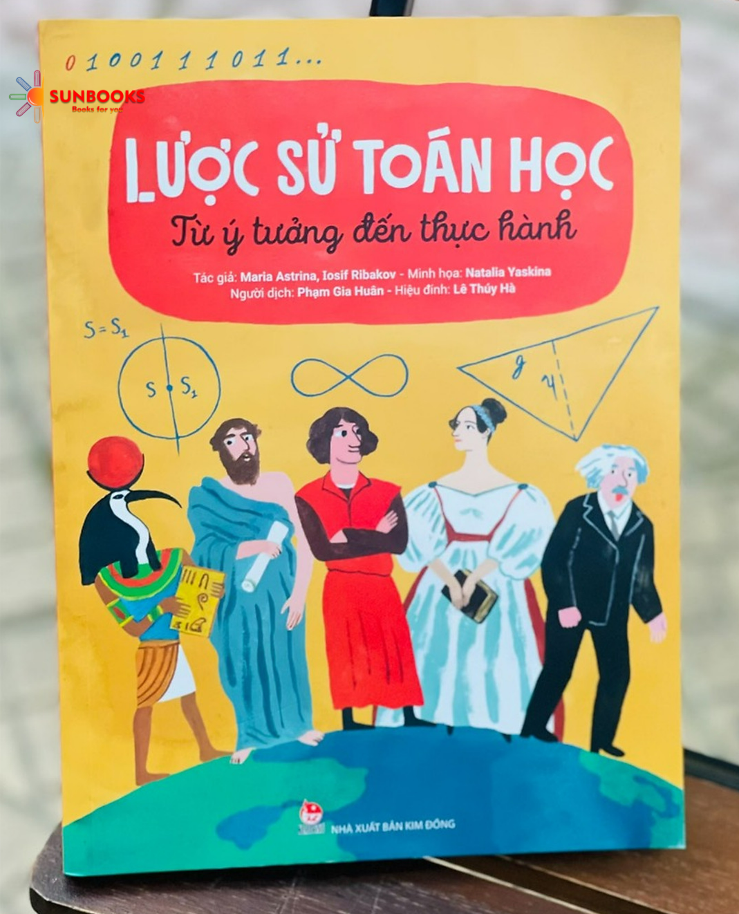 LƯỢC SỬ TOÁN HỌC – từ ý tưởng đến thực hành – NXB Kim Đồng