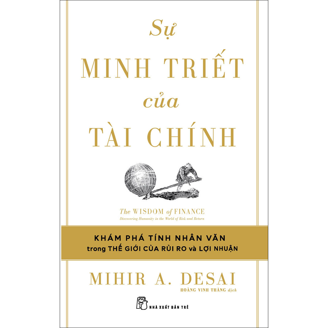 Sự minh triết của tài chính: Đi tìm tính nhân văn trong thế giới của rủi ro và lợi nhuận