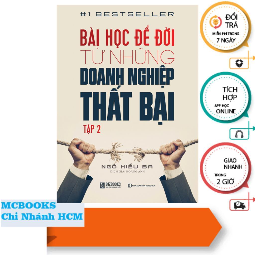 Sách - Bài Học Để Đời Từ Những Doanh Nghiệp Thất Bại - Tập 2 - MCBooks