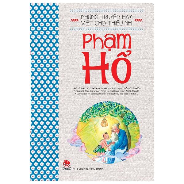 Những Truyện Hay Viết Cho Thiếu Nhi - Phạm Hổ (Tái Bản 2019)