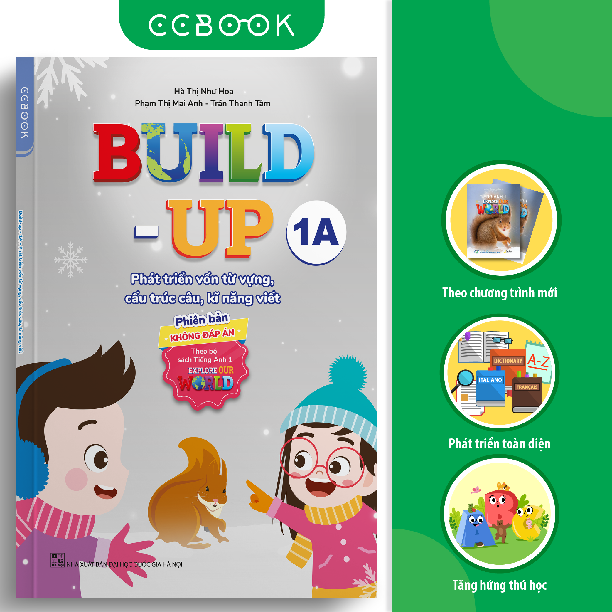 Build Up - 1A - Phát Triển Vốn Từ Vựng, Cấu Trúc Câu, Kĩ Năng Viết - Phiên Bản Không Đáp Án - Theo Bộ Sách Tiếng Anh 1 Explore Our World
