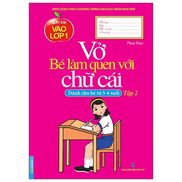 Vở Bé Làm Quen Với Chữ Cái - Tập 2 (Dành Cho Bé Từ 5 - 6 Tuổi) (Tái Bản)