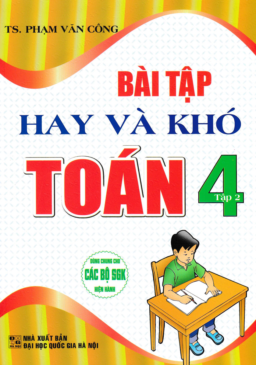 Bài Tập Hay Và Khó Toán 4 - Tập 2 (Dùng Chung Cho Các Bộ SGK Hiện Hành) _HA