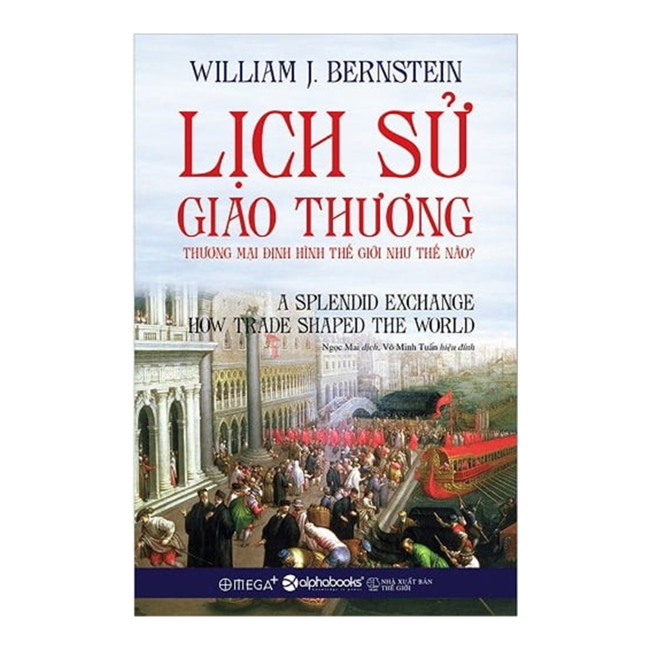 Combo Sách Sử Học Kinh Tế: Lịch Sử Giao Thương + Đồng Tiền Lên Ngôi