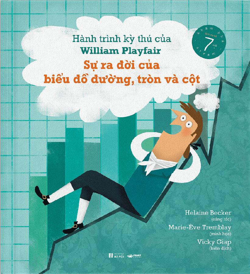 Sách Hành Trình Kỳ Thú Của William Playfair - Sự Ra Đời Của Biểu Đồ Đường, Tròn Và Cột