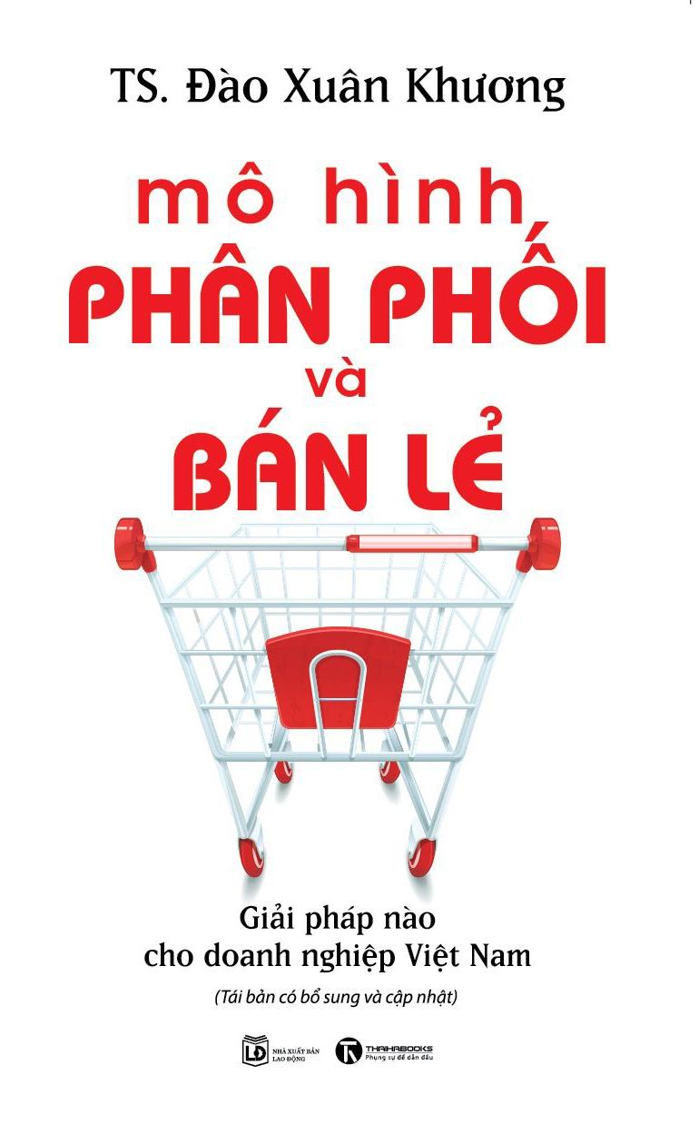 Sách Mô Hình Phân Phối Và Bán Lẻ - Giải Pháp Cho Doanh Nghiệp Việt Nam (Tái Bản)