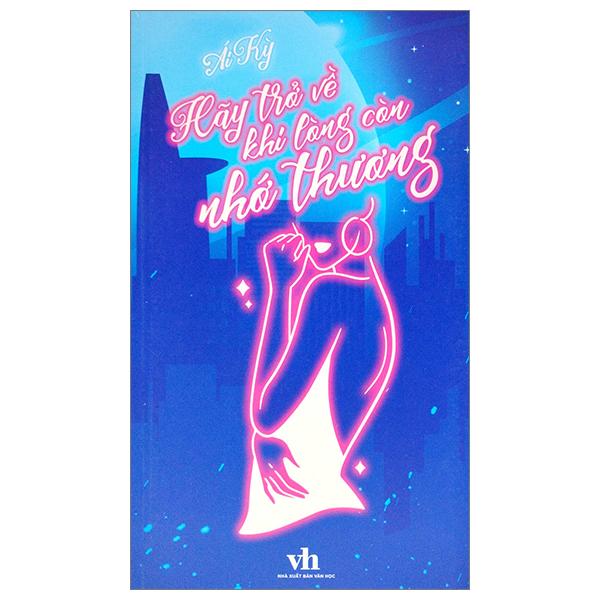 Hãy Trở Về Khi Lòng Còn Nhớ Thương