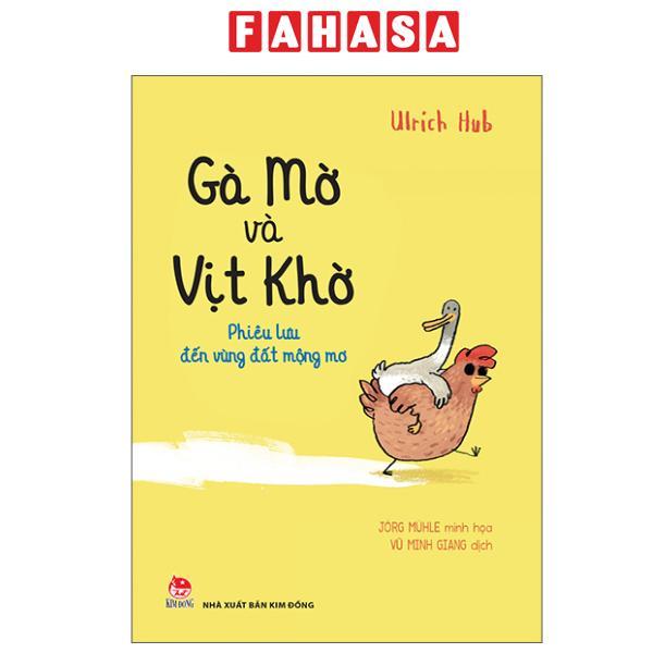 Sách - Gà Mờ Và Vịt Khờ - Phiêu Lưu Đến Vùng Đất Mộng Mơ