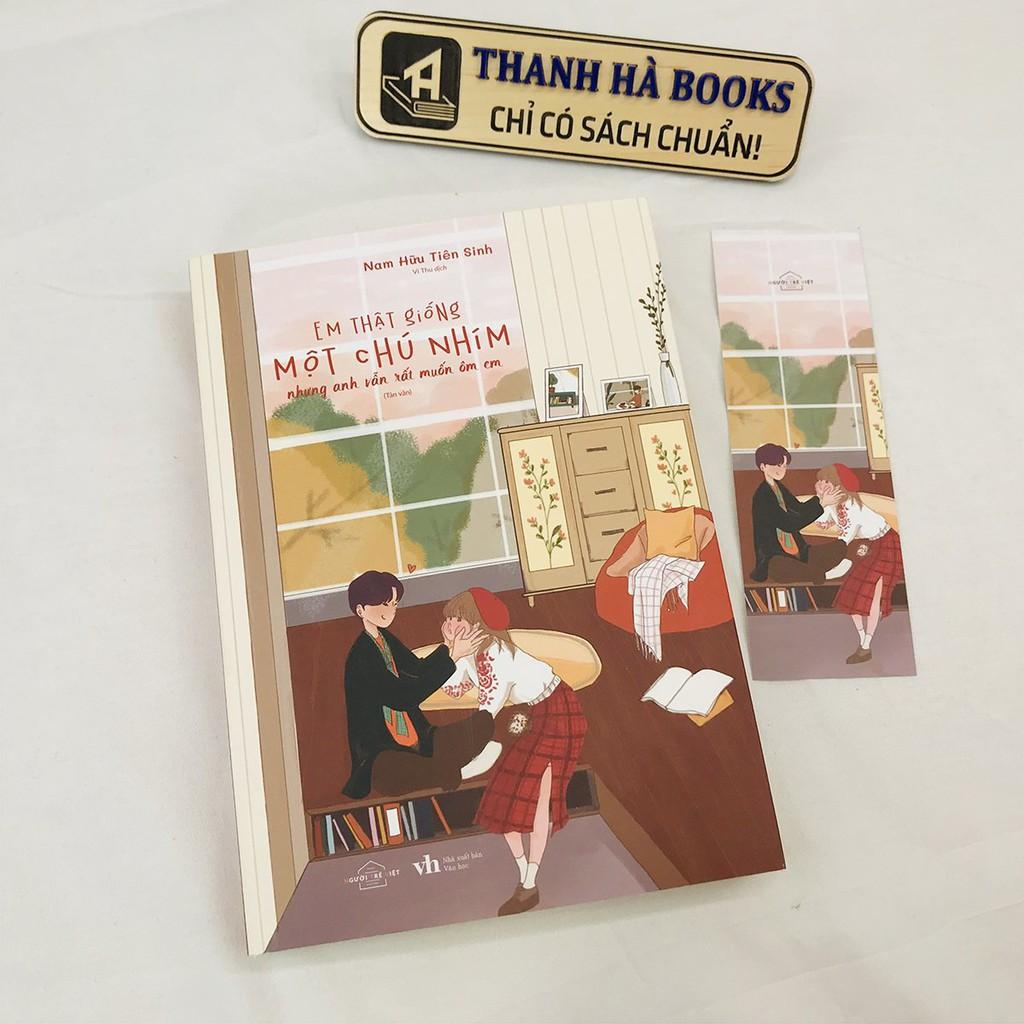 Sách - Em Thật Giống Một Chú Nhím, Nhưng Anh Vẫn Rất Muốn Ôm Em (Kèm Bookmark)