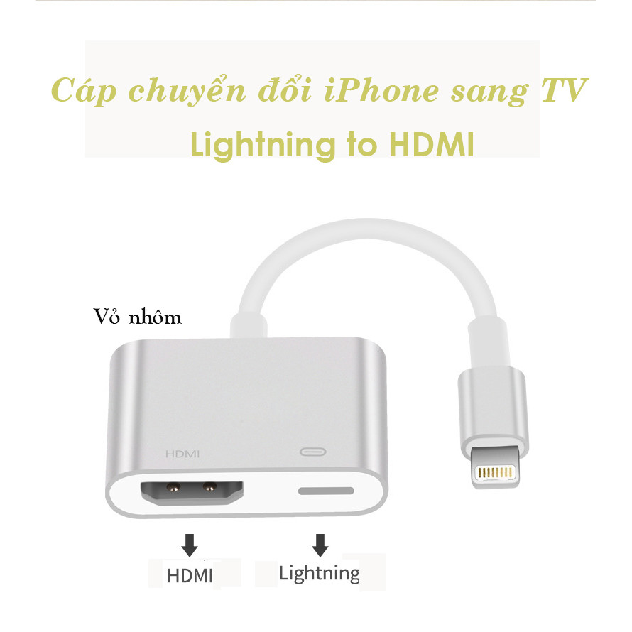 Cáp chuyển đổi Lightning sang HDMI FullHD 1080p vỏ nhôm cao cấp dùng cho iPhone, iPad