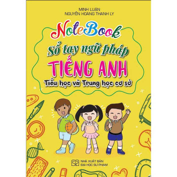 Notebook sổ tay ngữ pháp tiếng anh tiểu học và trung học cơ sở - HA