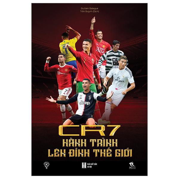 CR7 - Hành Trình Lên Đỉnh Thế Giới (Tái Bản 2024)