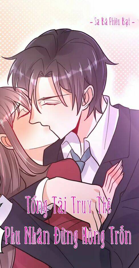 tổng tài truy thê: phu nhân đừng hòng trốn chapter 31 2