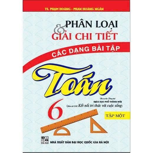 Sách - Phân Loại Và Giải Chi Tiết Các Dạng Bài Tập Toán Lớp 6 - Bám Sát SGK Kết Nối Tri Thức Với Cuộc Sống - Hồng Ân
