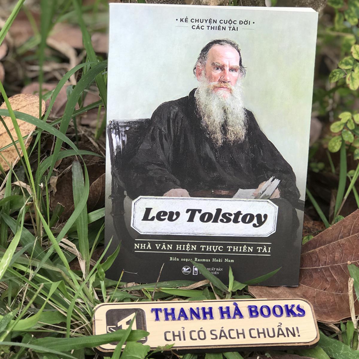 Sách Kể Chuyện Cuộc Đời Các Thiên Tài: Lev Tolstoy - Nhà Văn Hiện Thực Thiên Tài