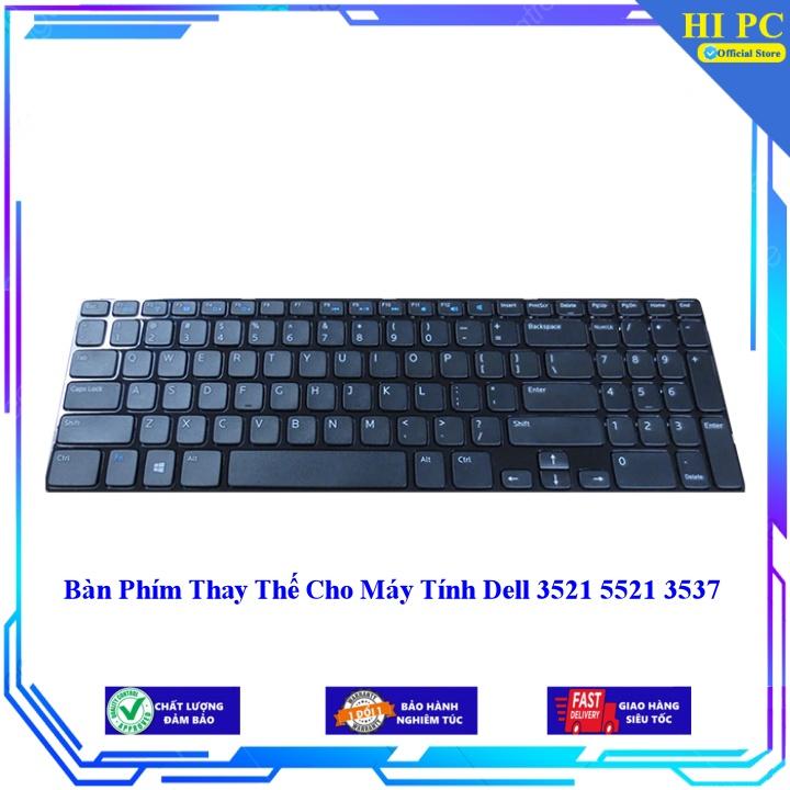 Bàn Phím Thay Thế Cho Máy Tính Dell 3521 5521 3537 - Phím Zin - Hàng Nhập Khẩu