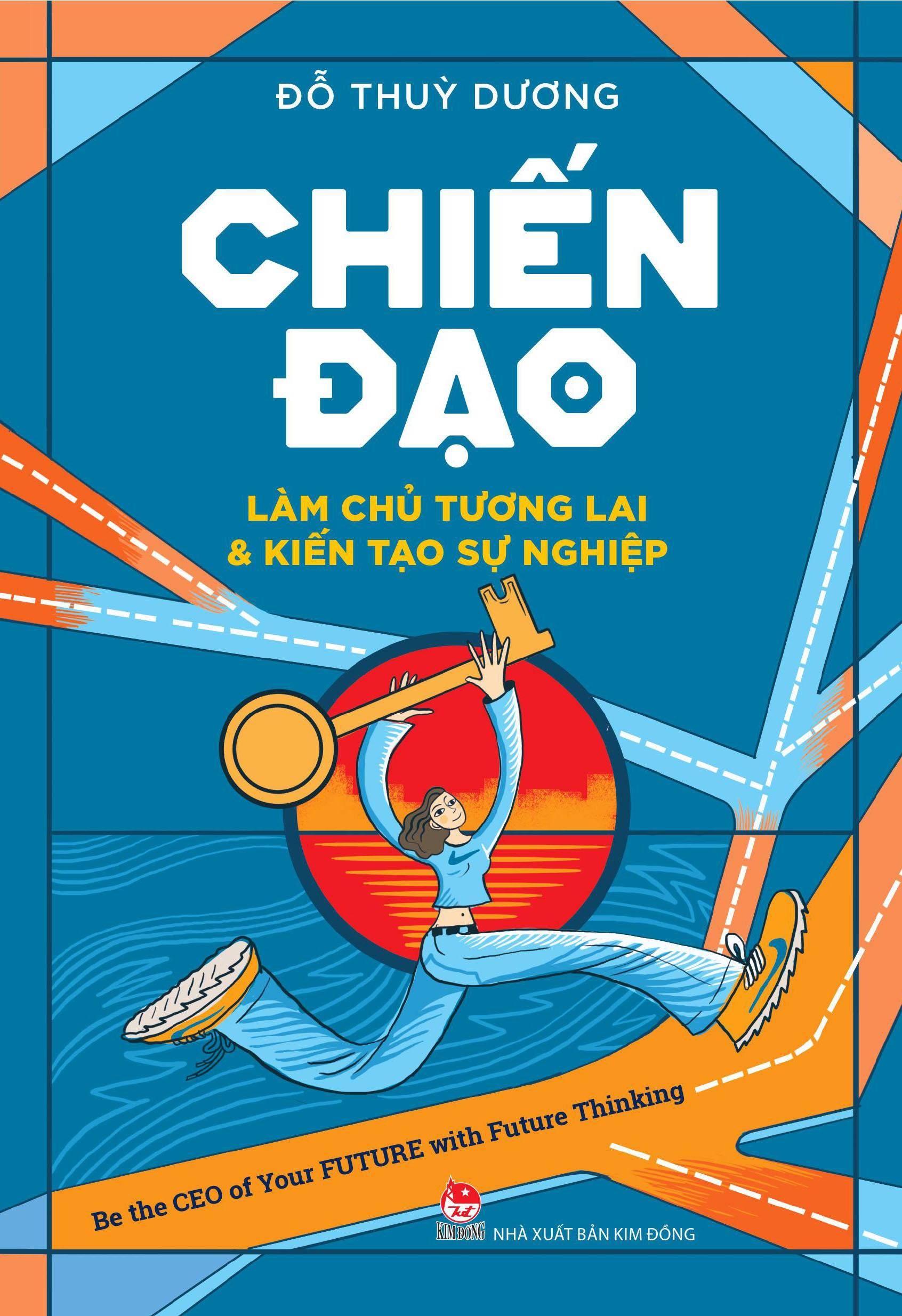 Chiến Đạo - Làm Chủ Tương Lai &amp; Kiến Tạo Sự Nghiệp