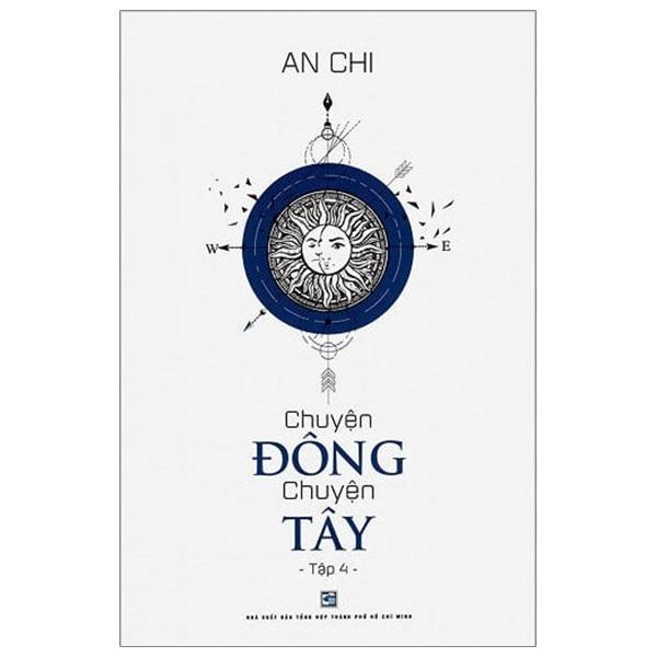 Chuyện Đông Chuyện Tây - Tập 4 (Tái Bản 2022)